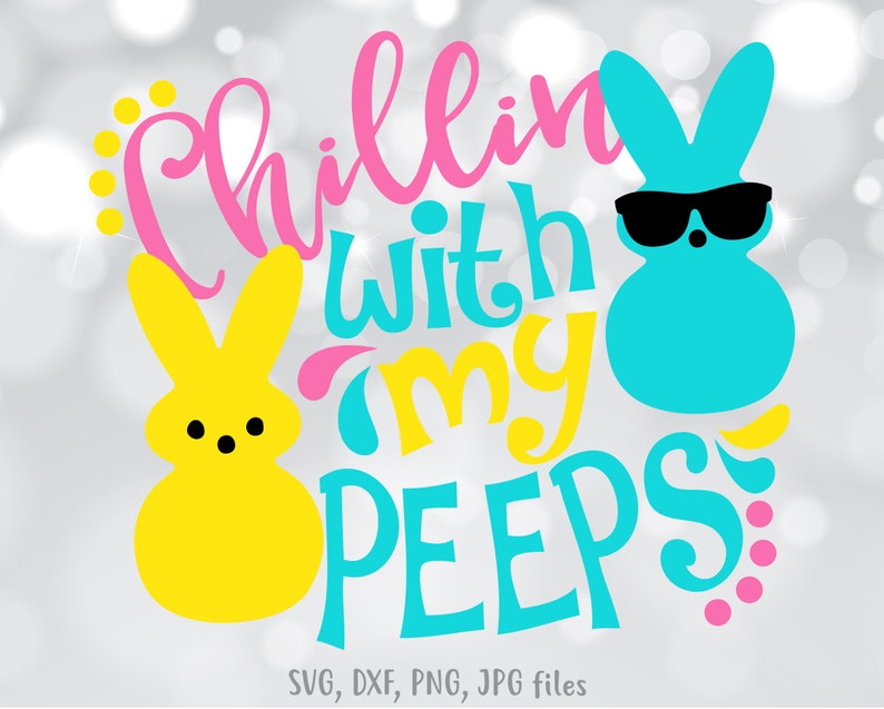 Chillin With My Peeps svg Easter Peeps svg Peeps svg Kids | Etsy